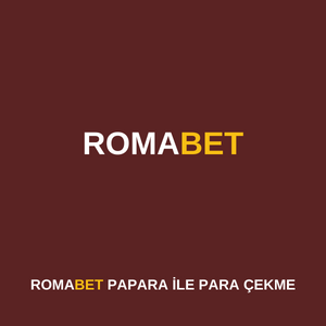 Romabet papara ile para çekme